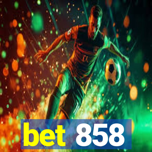 bet 858